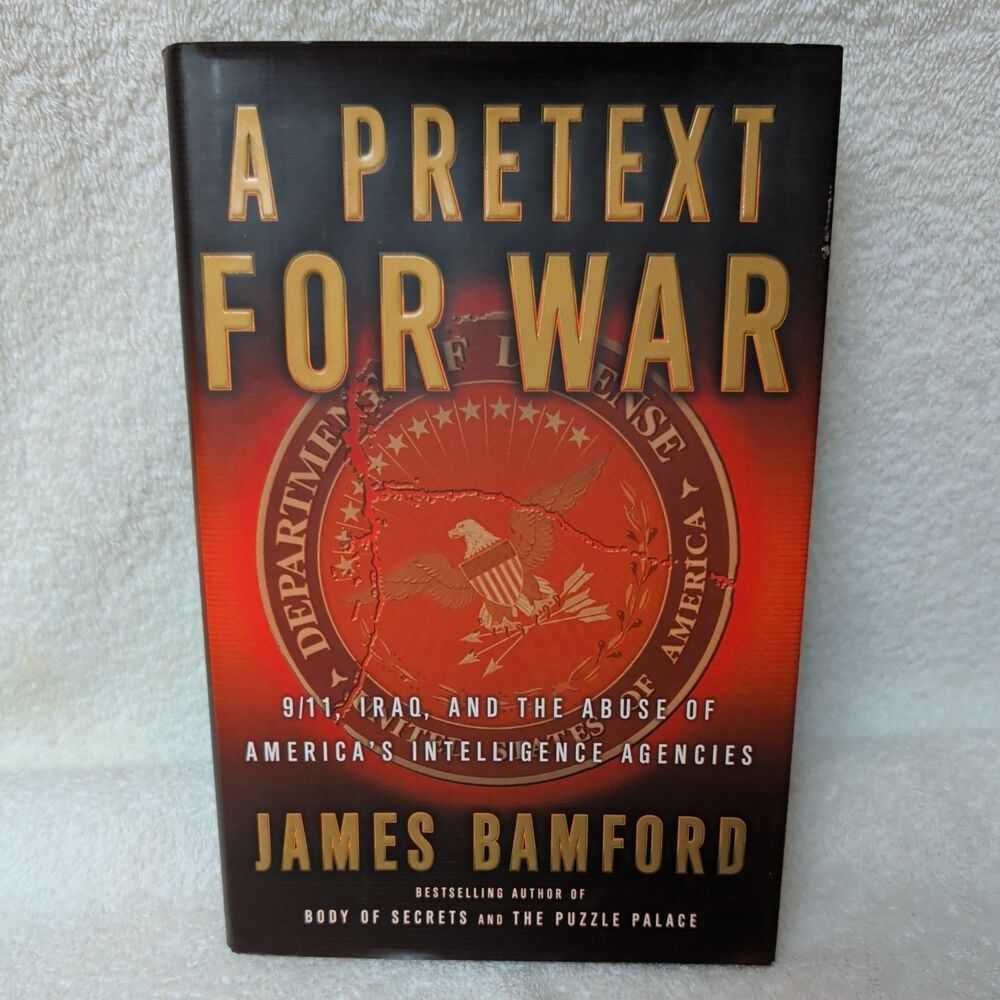 A Pretext for War by James Bamford: First ed; 2004; NSA; 9/11; war; history